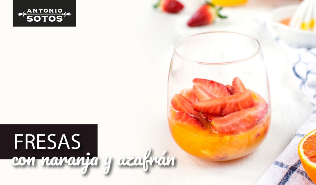 Fresas con naranja y azafrán, un postre fácil y lleno de vitaminas